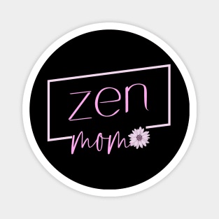 Zen Mom | Girly things Magnet